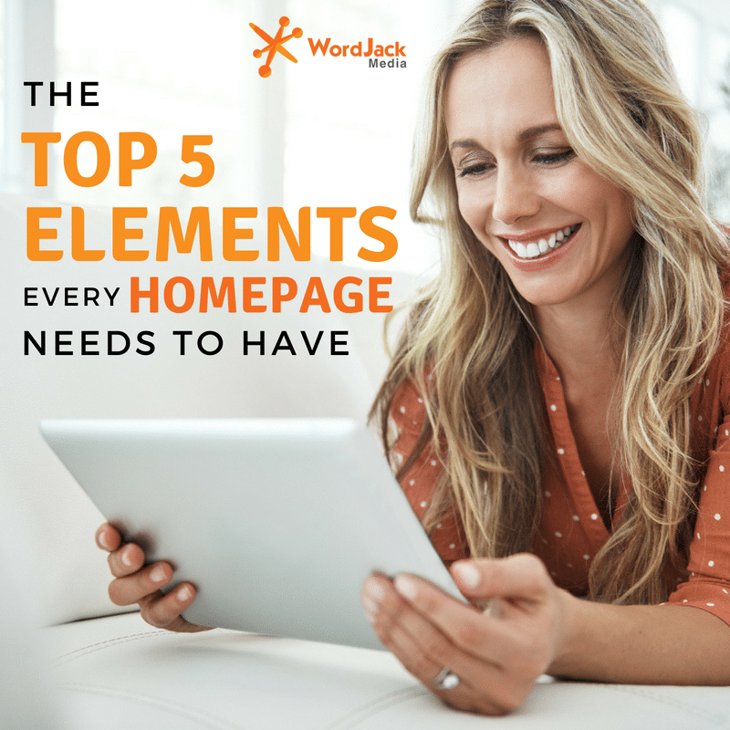 The Top 5 Elements Every Homepage Needs to Have